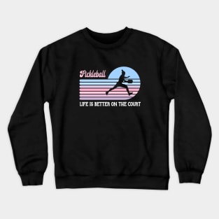 Pickleball Life Is Better On The Court Retro Silhouette Crewneck Sweatshirt